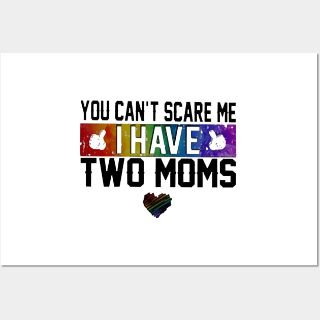 I Have Two Moms Wall Art by melinhsocson